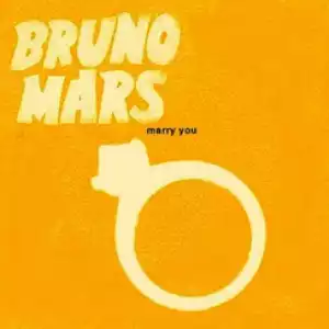 Bruno Mars - Marry You